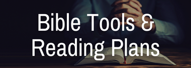 Bible Tools & Reading Plans